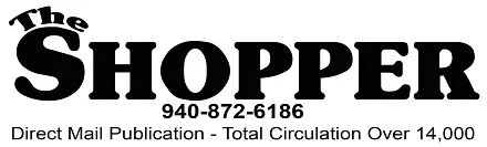 The Shopper — 940-872-6186 — Direct Mail Publication, Total Circulation Over 14,000